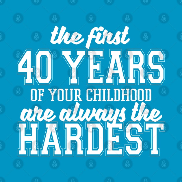 The First Forty Years Of Your Childhood by kimmieshops