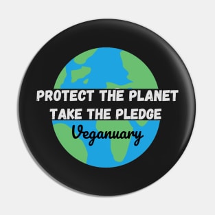 Protect The Planet, Take The Pledge - Veganuary White text Pin