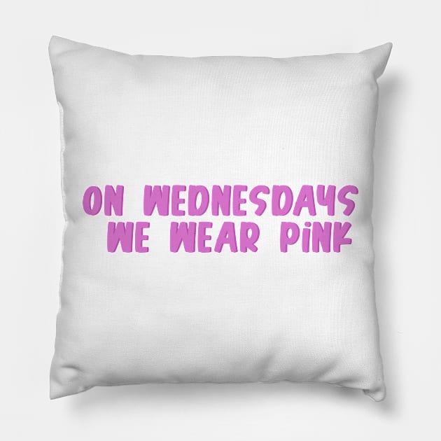 on wednesdays we wear pink Pillow by aytchim