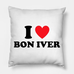 I Love Bon Iver Pillow