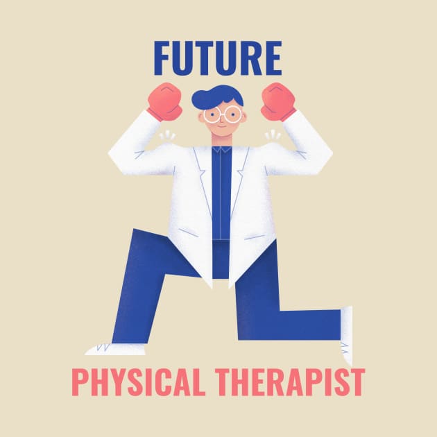 FUTURE PHYSICAL THERAPIST by TheTeesStore