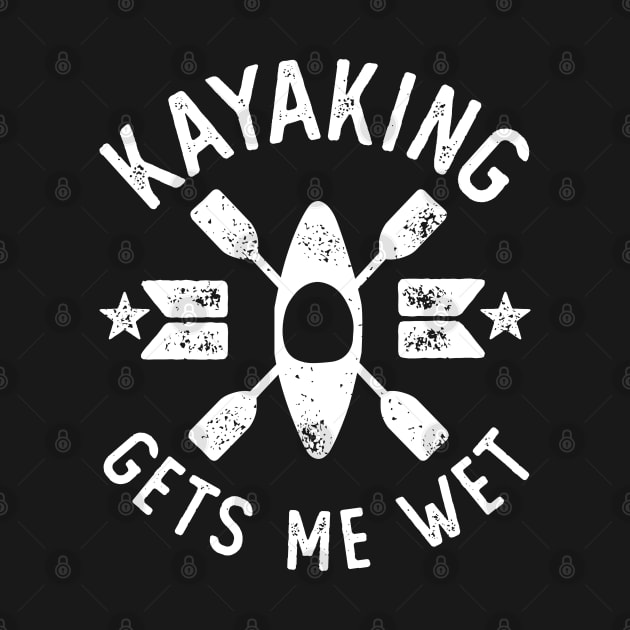 Kayaking Gets Me Wet Vintage Outdoors Adventure by DetourShirts