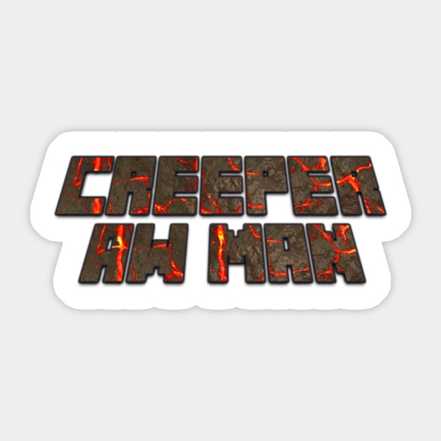 Creeper Aw Man Minecraft Sticker Teepublic