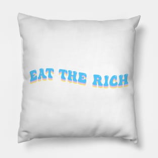 Eat the Rich Pillow