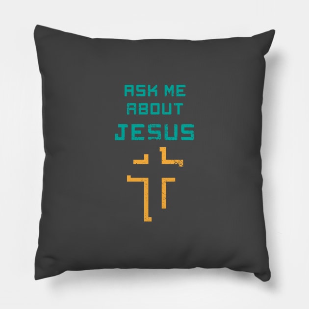 Ask Me About Jesus Pillow by Commykaze