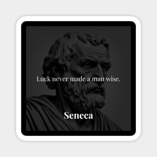 Seneca's Wisdom: Wisdom, Not Woven by Luck Magnet