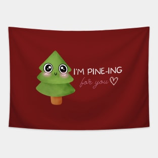 I'm Pine-ing for you! Tapestry