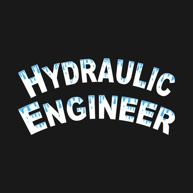 Hydraulic Engineer Water Droplets White Text by Barthol Graphics