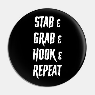 Stab Grab Hook Repeat Pin