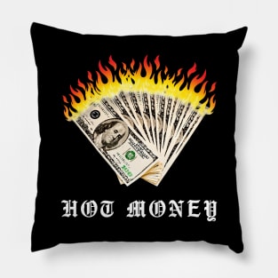 Hot money Pillow