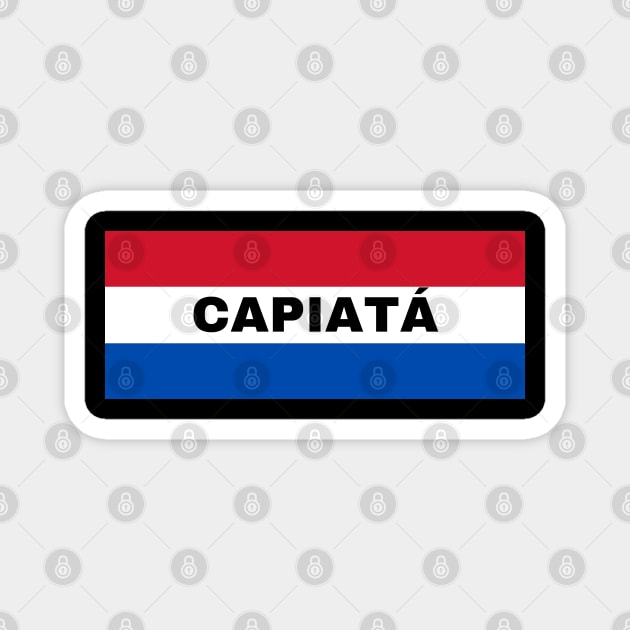 Capiatá City in Paraguay Flag Colors Magnet by aybe7elf