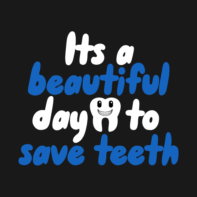 Its a beautiful day to save teeth by maxcode