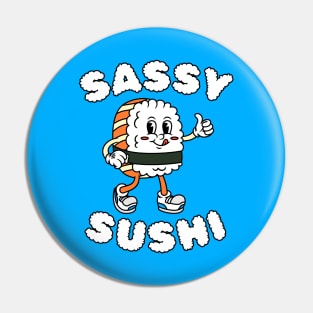 Sassy Sushi Pin