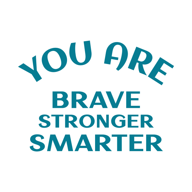 You Are Brave Stronger Smarter by Jitesh Kundra