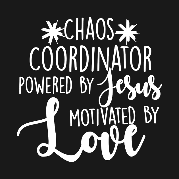 Womens Chaos Coordinator Teacher Gift Powered By Jesus by Alison Cloy