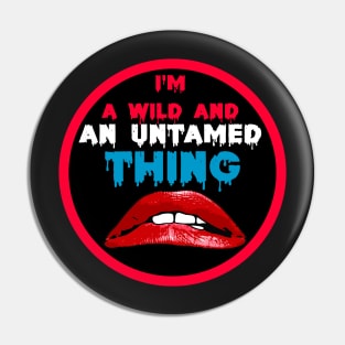 Wild and Untamed Pin