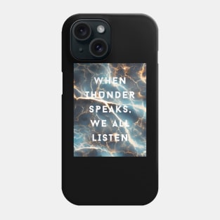 when thunder speaks we all listen Phone Case