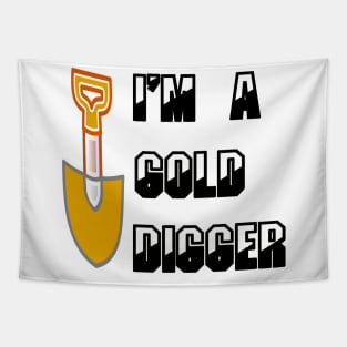 i'm a gold digger ; gold digger t-shirt Tapestry