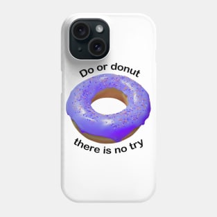 Do or donut there is no try purple Phone Case