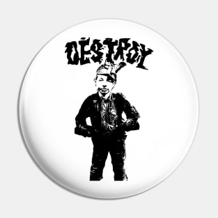 Destroy t shirt punk hardcore Pin