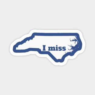 I Miss North Carolina - My Home State Magnet