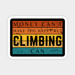 Money Can't Make You Happy But Climbing Can Magnet