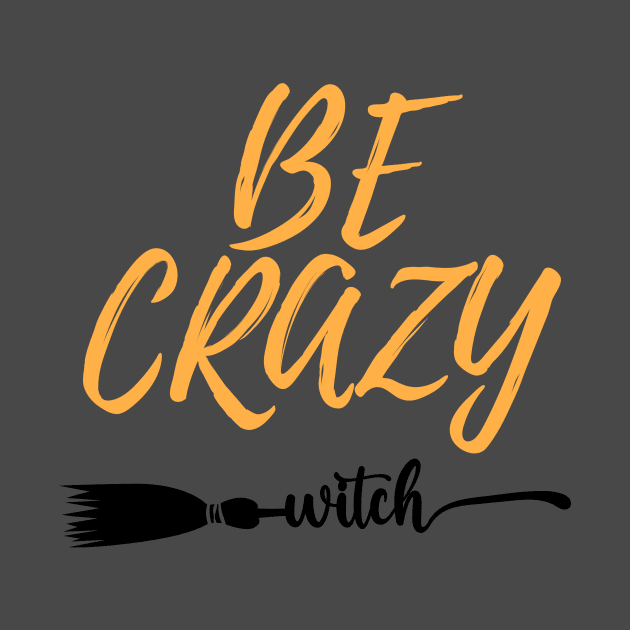 Witches be crazy shirt by Freia Print