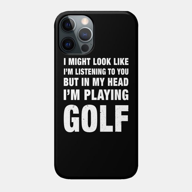 Funny I'm Playing Golf design - Gift - Phone Case