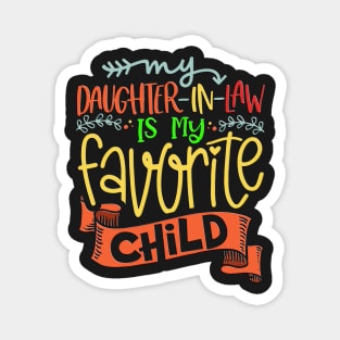 My Daughter-In-Law Is My Favorite they are family tee Magnet