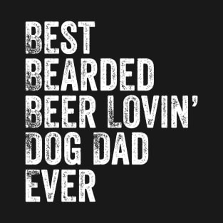 Mens Best Bearded Beer Lovin Dog Dad TShirt Pet Lover Owner Gift T-Shirt