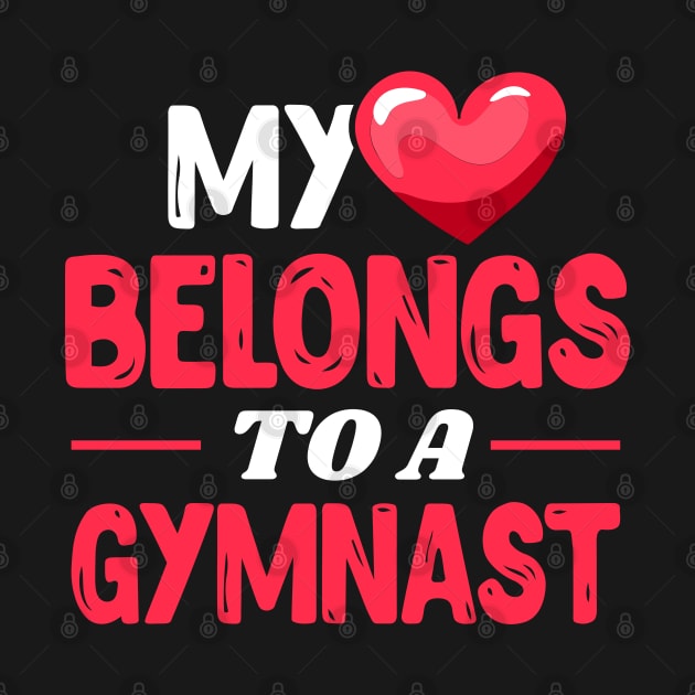 My heart belongs to a gymnast by Shirtbubble