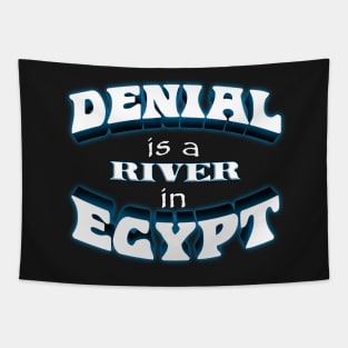 Denial is a River in Egypt (text variant) Tapestry