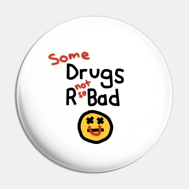 Some Drugs R Not So Bad Pro Vaccine Message Pin by ellenhenryart