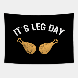 Its Legs Day - Funny Thanksgiving Gift Tapestry