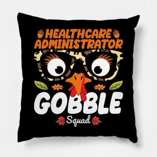 Healthcare Administrator Gobble Squad Nursing Lover Turkey Thanksgiving Funny Nurse Pillow