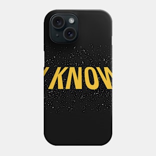 I KNOW, (answer to I LOVE YOU) - TITLE SCROLL Phone Case