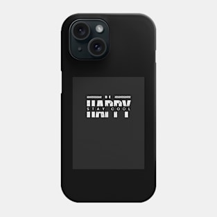 be happy stay cool typography Phone Case