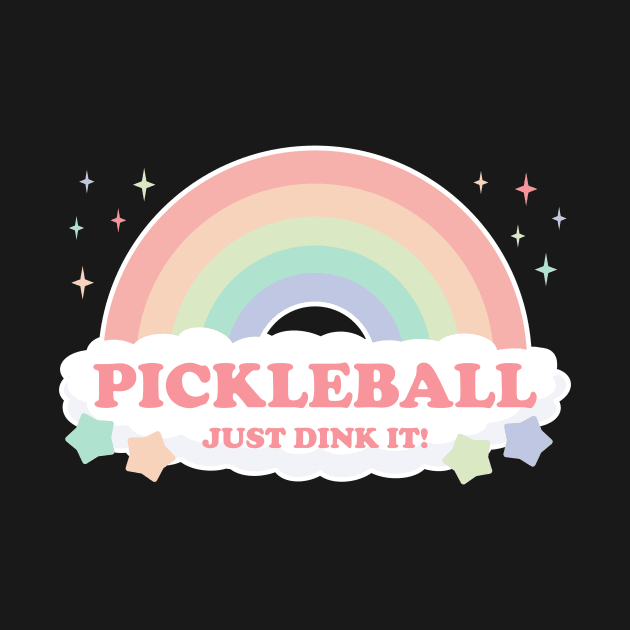 Pickleball Just Dink It! Rainbow with clouds by KawaiinDoodle