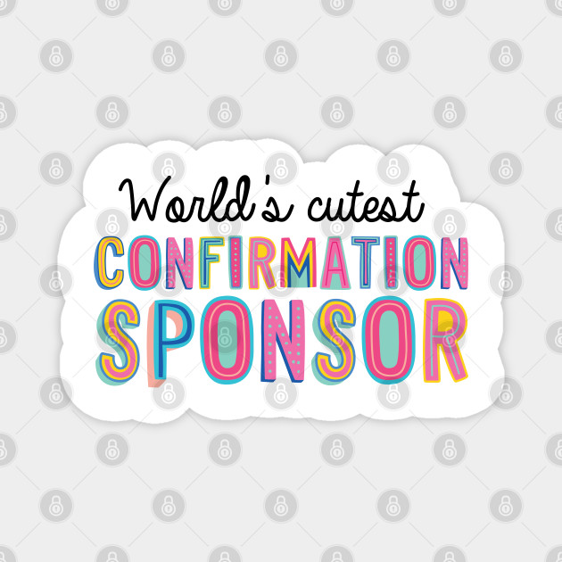 Confirmation Sponsor Gifts World S Cutest Confirmation Sponsor Confirmation Sponsor Gifts Magnes Teepublic Pl