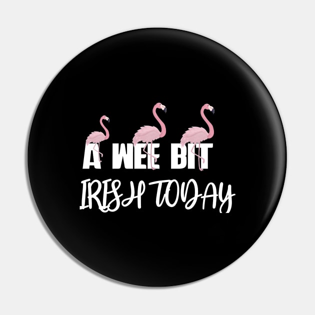 A Wee Bit Irish Today Pink Flamingo Distressed Gift Pin by Firesquare