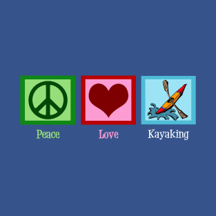 Peace Love Kayaking T-Shirt