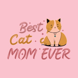 Best Cat Mom Ever T-Shirt