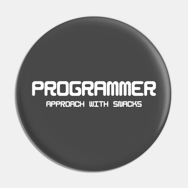 Programmer : Approach with Snacks Pin by encodedshirts