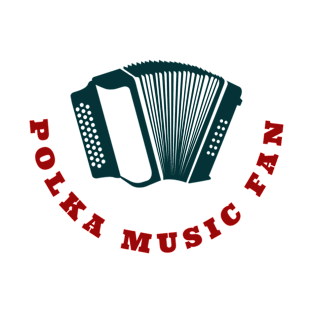 Polka Music Fan Here! T-Shirt