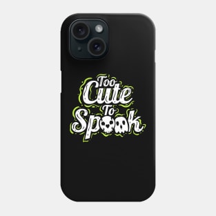 Too Cute To Spook Costume Ghosts Halloween Phone Case