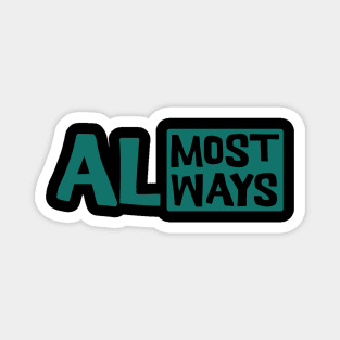 Almost Always it will makes sense. Oxymoron Magnet