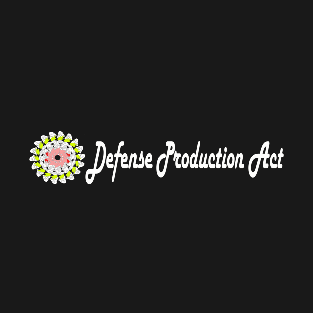 Defense Production Act by elmouden123