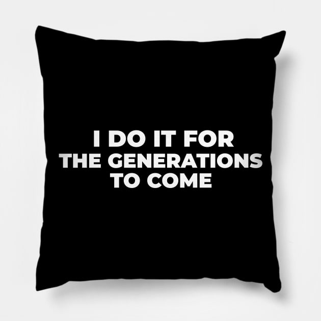 I Do it For the Generation to Come Pillow by Pro Melanin Brand