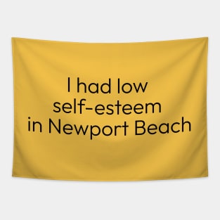 I Had Low Self-Esteem in Newport Beach Tapestry