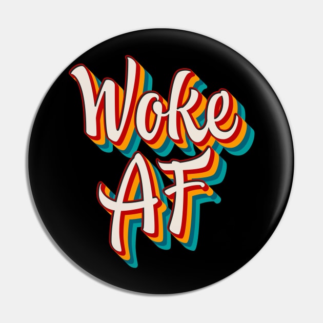 Woke AF Pin by n23tees